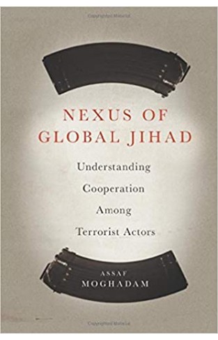 SH1 - Nexus of Global Jihad: Understanding Cooperation Among Terrorist Actors (HB)